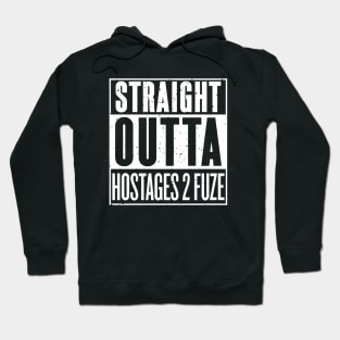 Straight Outta Hostages 2 Fuze [Roufxis - TP] Hoodie